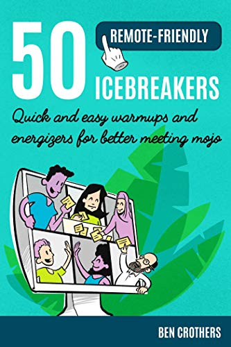 Book cover - 50 Remote-Friendly Icebreakers by Ben Crothers